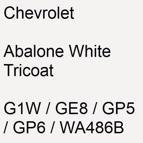 Chevrolet, Abalone White Tricoat, G1W / GE8 / GP5 / GP6 / WA486B.